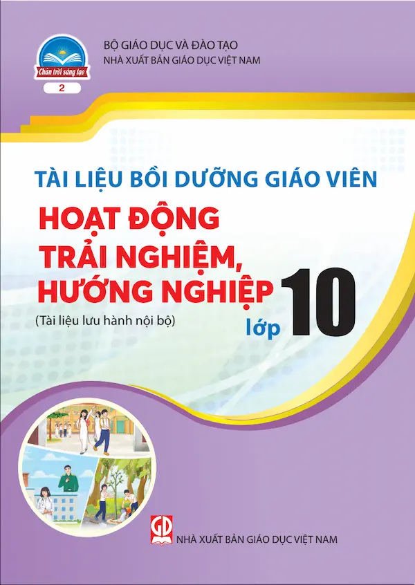 Tài Liệu Bồi Dưỡng Giáo Viên Hoạt Động Trải Nghiệm, Hướng Nghiệp 10 Bản 2 – Chân Trời Sáng Tạo