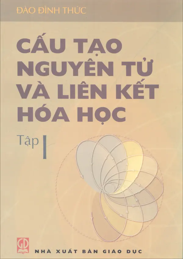 Cấu Tạo Nguyên Tử Và Liên Kết Hóa Học – Tập 1