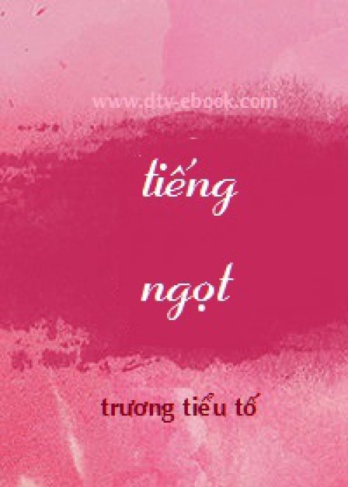 Tiếng Ngọt – Trương Tiểu Tố PDF EPUB