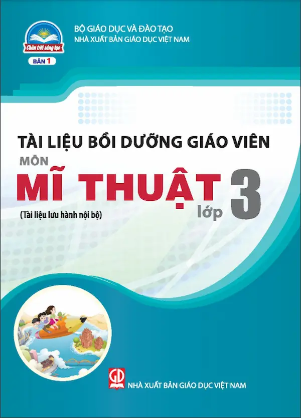 Tài Liệu Bồi Dưỡng Giáo Viên Mĩ Thuật 3 Bản 1 – Chân Trời Sáng Tạo