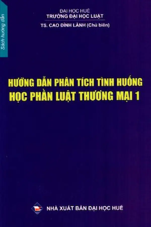 hướng dẫn phân tích tình huống học phần luật thương mại 1