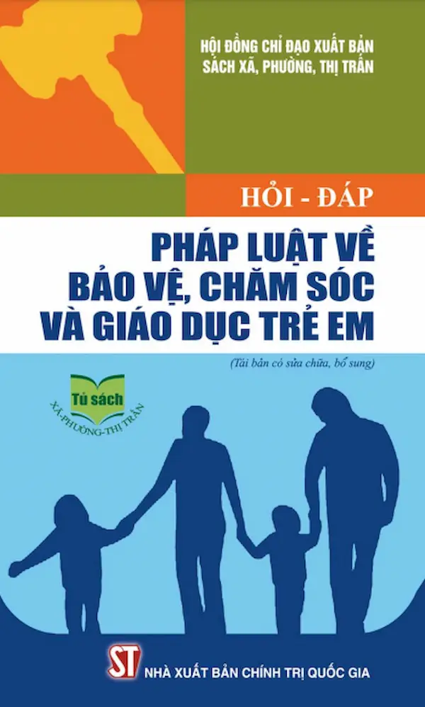 Hỏi – Đáp Pháp Luật Về Bảo Vệ, Chăm Sóc Và Giáo Dục Trẻ Em