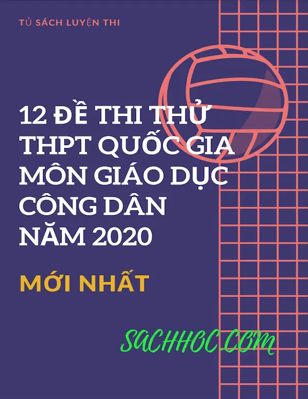 12 Đề Thi THPT Quốc Gia Môn Giáo Dục Công Dân Năm 2020 Mới Nhất