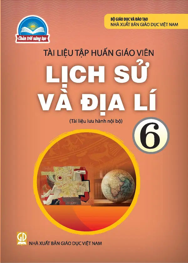 Tài Liệu Tập Huấn Giáo Viên Lịch Sử Và Địa Lí 6 Bộ Sách Chân Trời Sáng Tạo