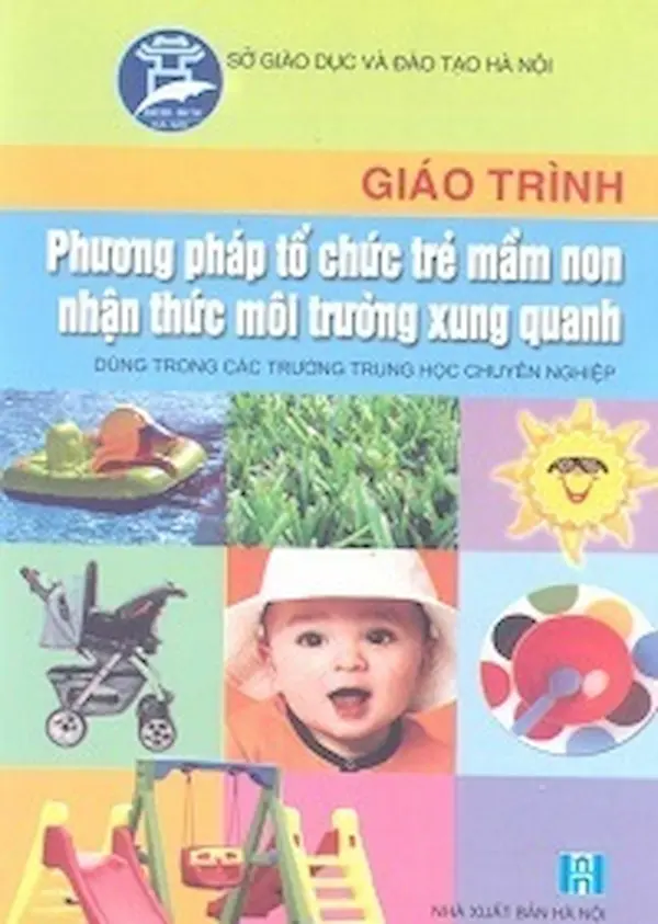 Giáo Trình PP Tổ Chức Trẻ Mầm Non Nhận Thức Môi Trường Xung Quanh