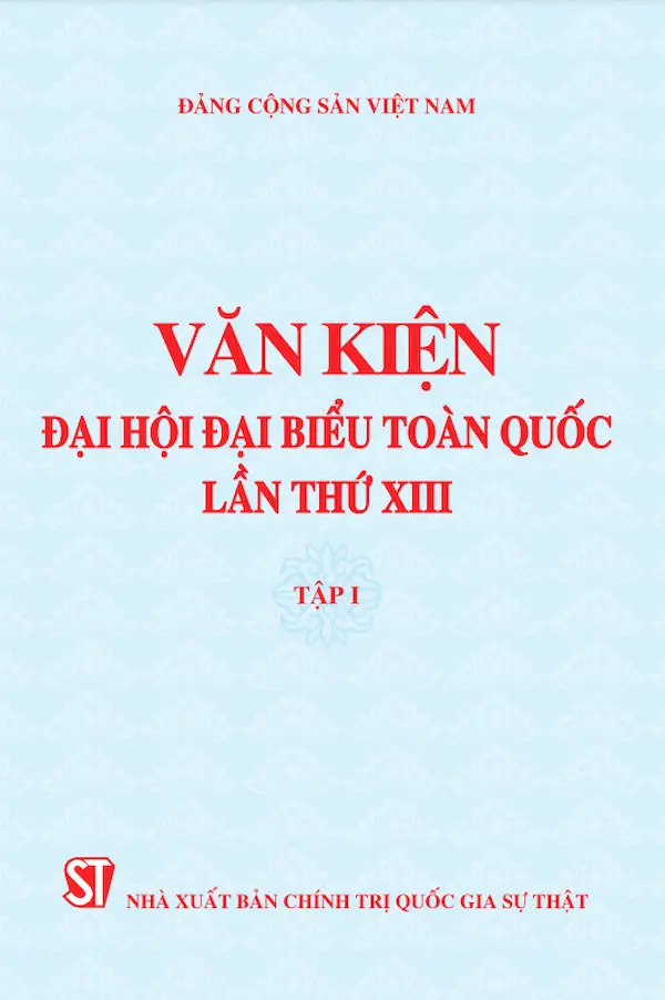 Văn Kiện Đại Hội Đại Biểu Toàn Quốc Lần Thứ XIII Tập I