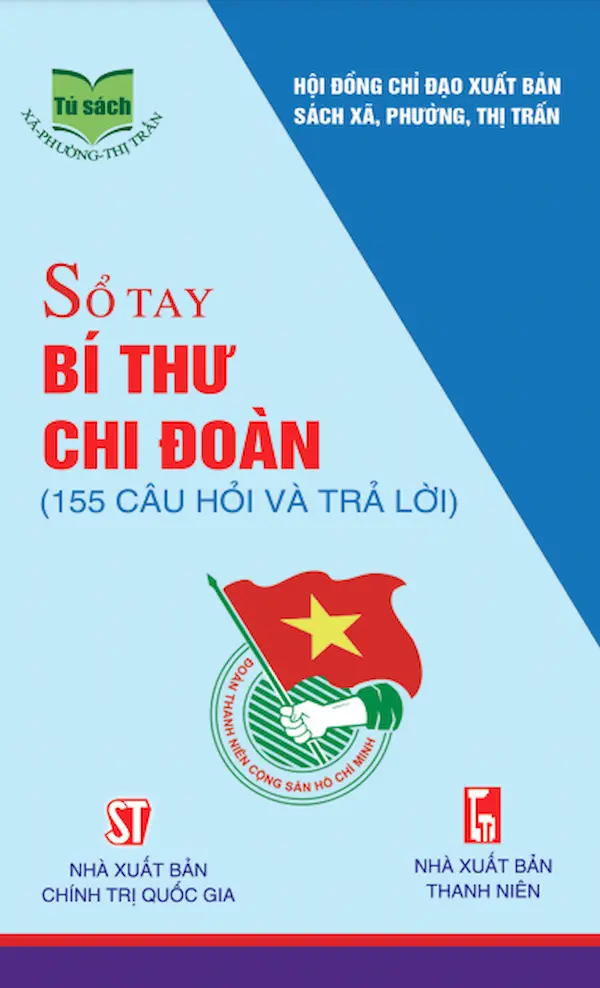 Sổ Tay Bí Thư Chi Đoàn (155 Câu Hỏi Và Trả Lời)