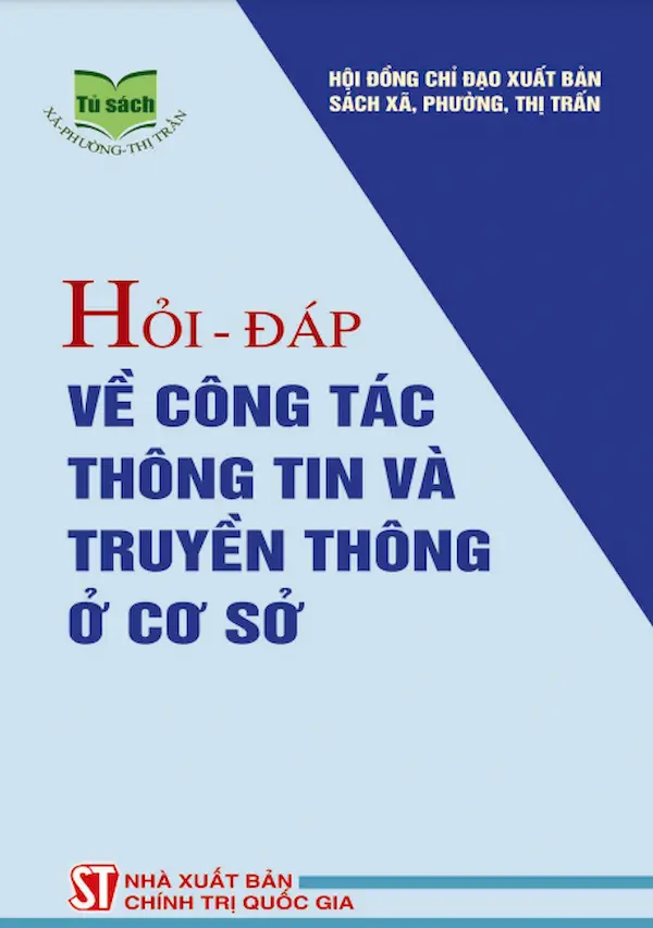 Hỏi – Đáp Về Công Tác Thông Tin Và Truyền Thông Ở Cơ Sở