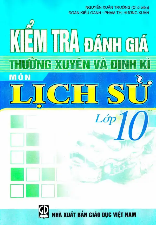 Kiểm tra đánh giá thường xuyên và định kì môn Lịch sử lớp 10