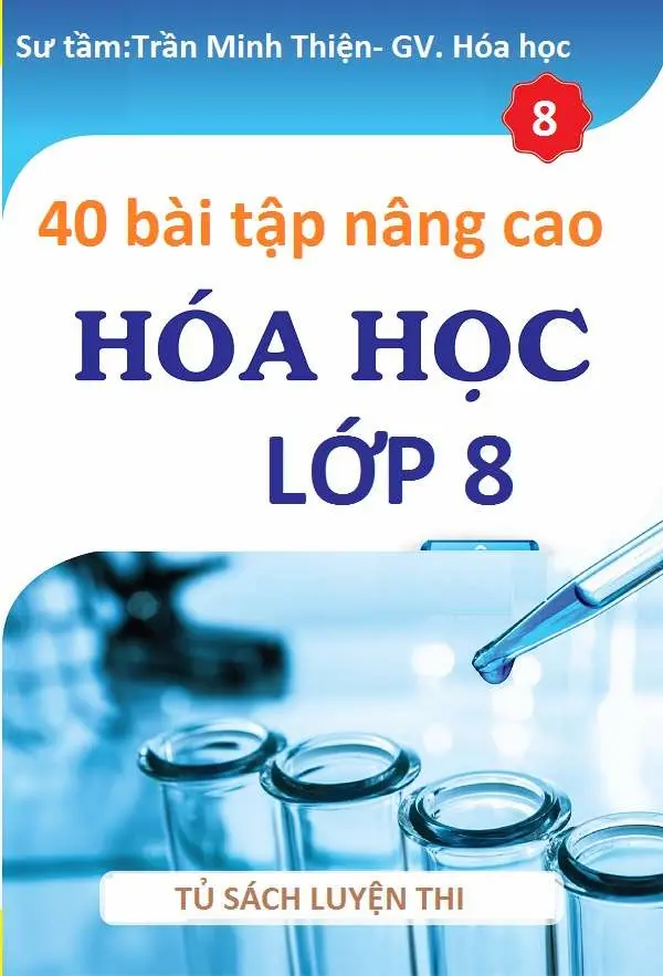 40 Bài Tập Hóa Học Nâng Cao Lớp 8