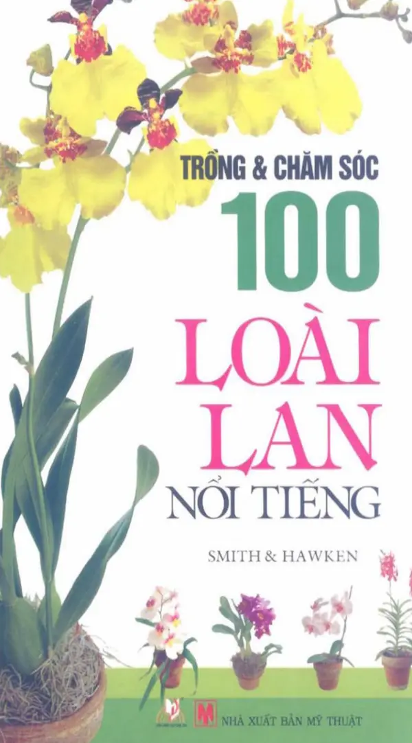 Trồng Và Chăm Sóc 100 Loài Lan Nổi Tiếng