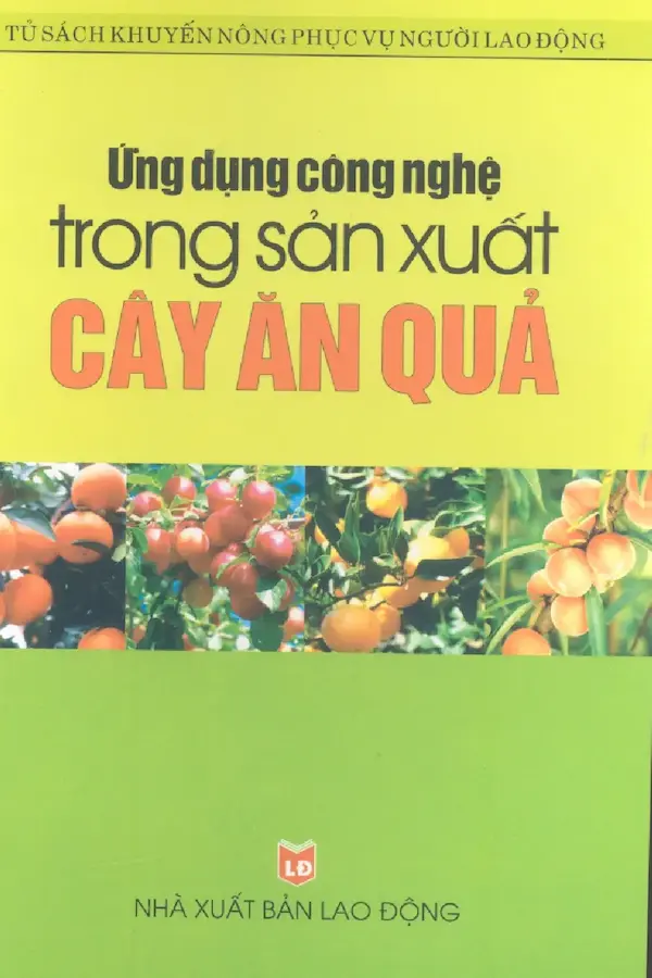 Ứng dụng công nghệ trong sản xuất cây ăn quả