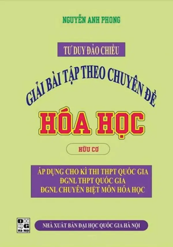 Tư Duy Đảo Chiều Giải Bài Tập Theo Chuyên Đề Hóa Học Hữu Cơ