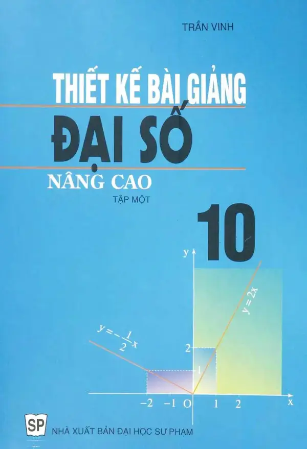 Thiết Kế Bài Giảng Đại Số 10 Nâng Cao Tập 1